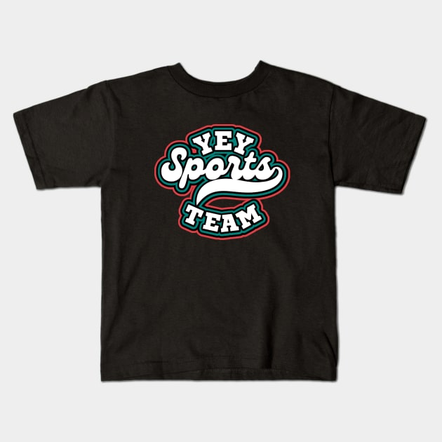 Yey Sports Team. Kids T-Shirt by FullOnNostalgia